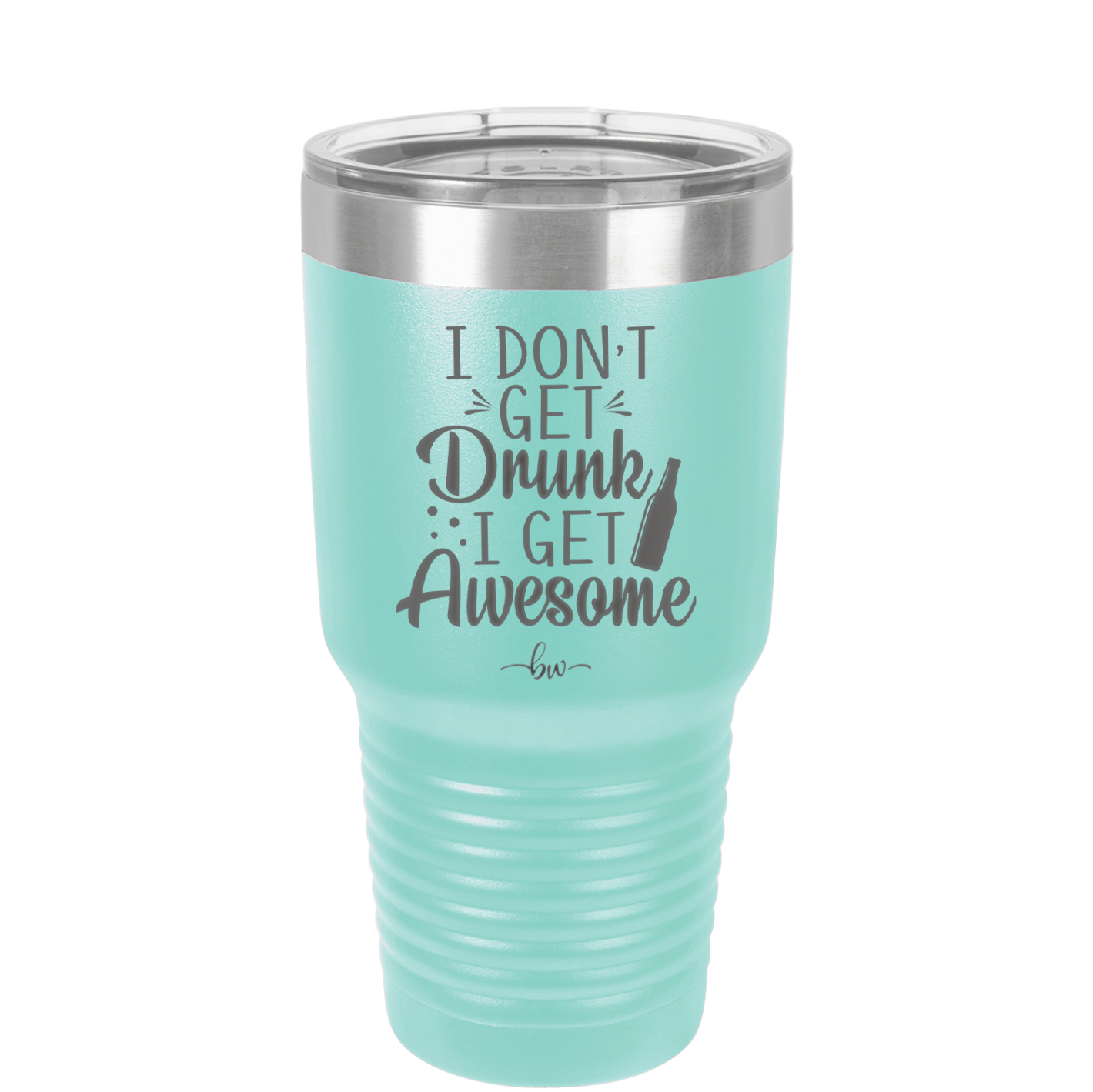 I Don't Get Drunk I Get Awesome - Laser Engraved Stainless Steel Drinkware - 2099 -