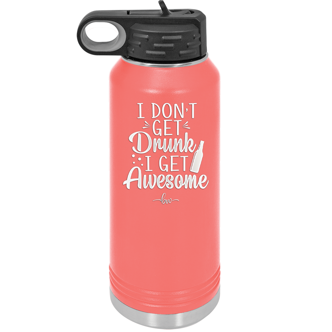 I Don't Get Drunk I Get Awesome - Laser Engraved Stainless Steel Drinkware - 2099 -