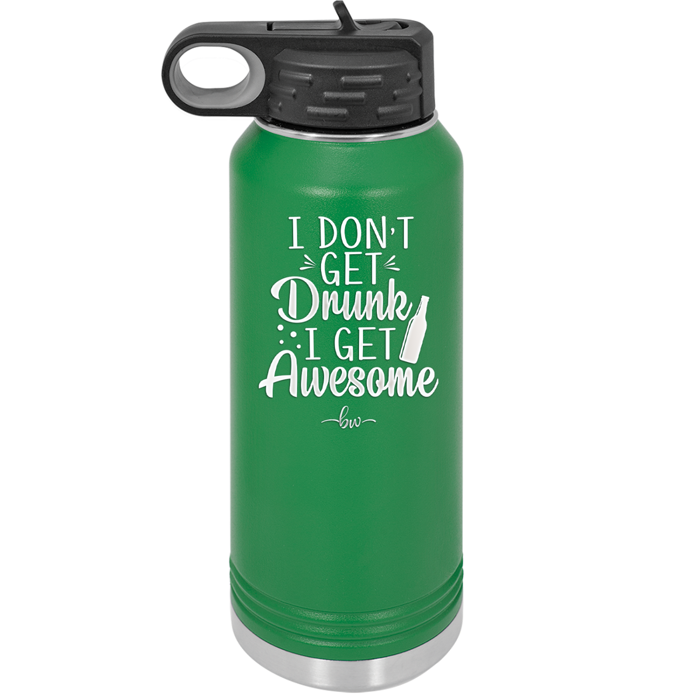 I Don't Get Drunk I Get Awesome - Laser Engraved Stainless Steel Drinkware - 2099 -