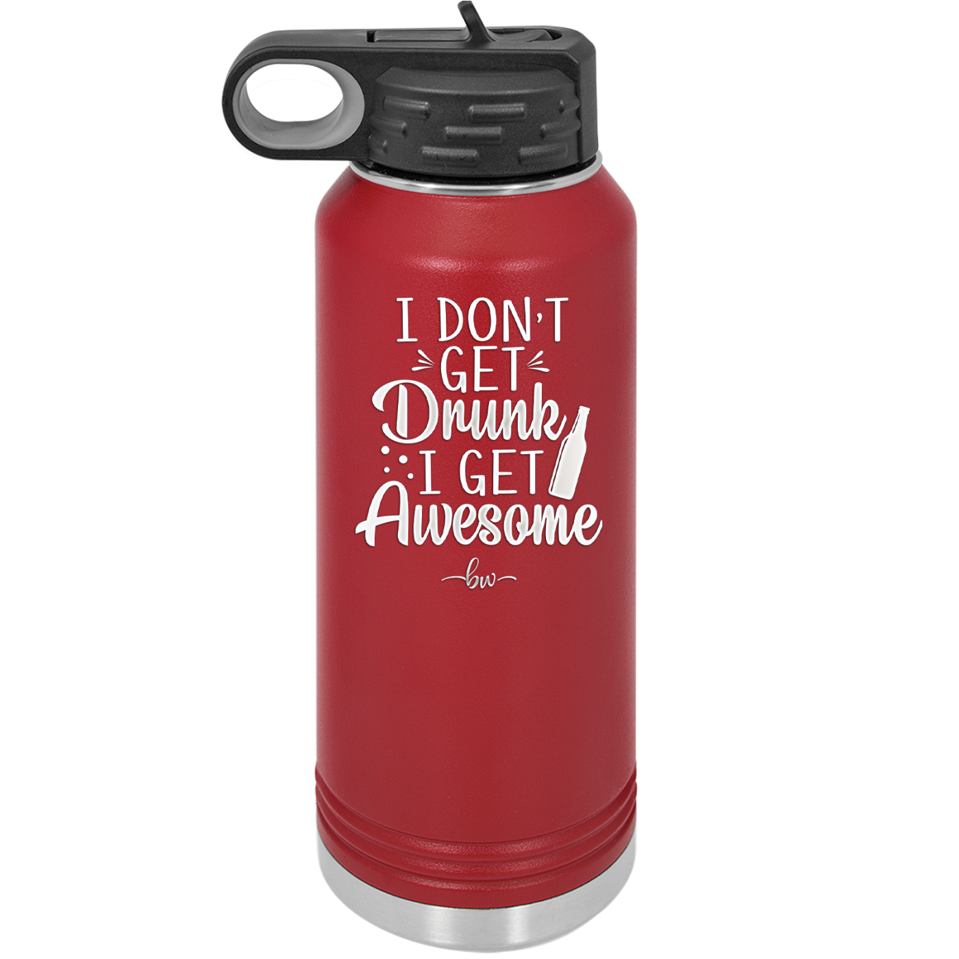 I Don't Get Drunk I Get Awesome - Laser Engraved Stainless Steel Drinkware - 2099 -