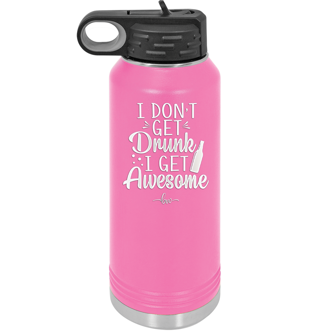 I Don't Get Drunk I Get Awesome - Laser Engraved Stainless Steel Drinkware - 2099 -