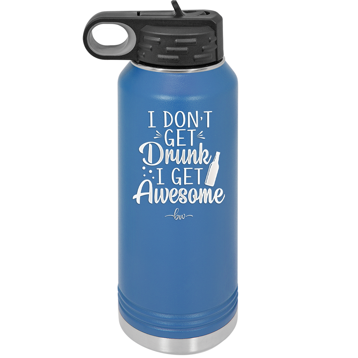 I Don't Get Drunk I Get Awesome - Laser Engraved Stainless Steel Drinkware - 2099 -