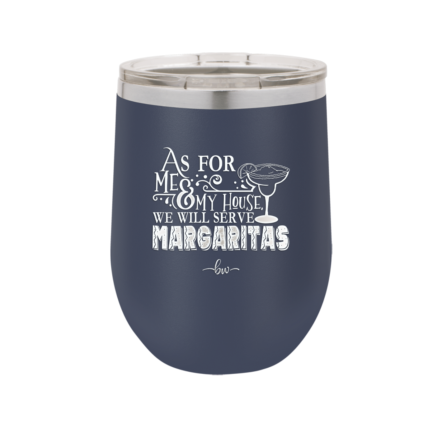 As For Me and My House We Will Serve Margaritas - Laser Engraved Stainless Steel Drinkware - 2100 -