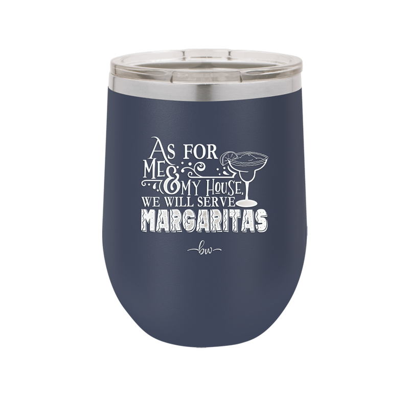 As For Me and My House We Will Serve Margaritas - Laser Engraved Stainless Steel Drinkware - 2100 -