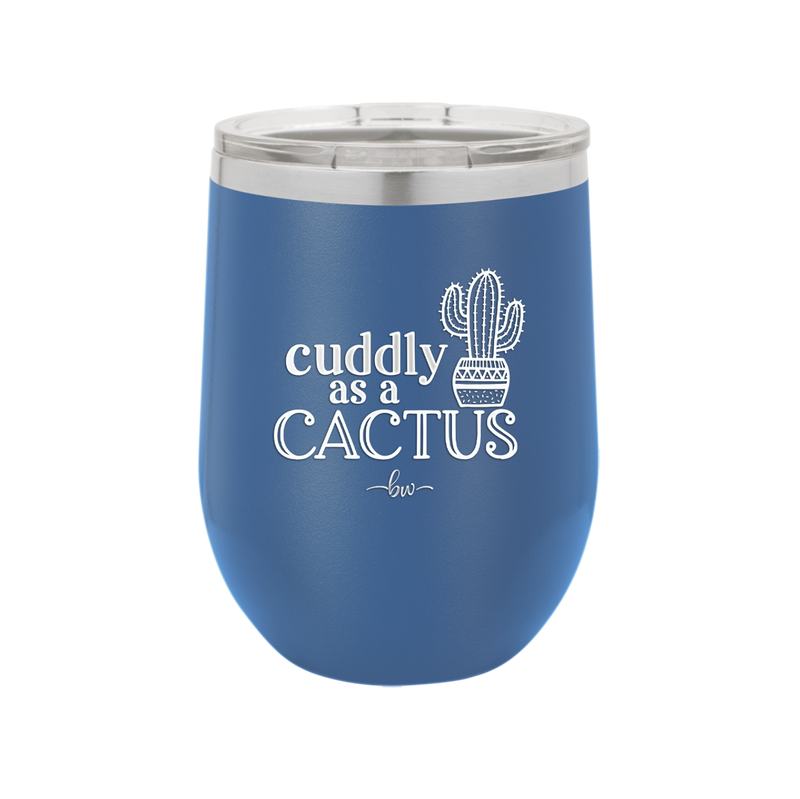 Cuddly as a Cactus - Laser Engraved Stainless Steel Drinkware - 2110 -