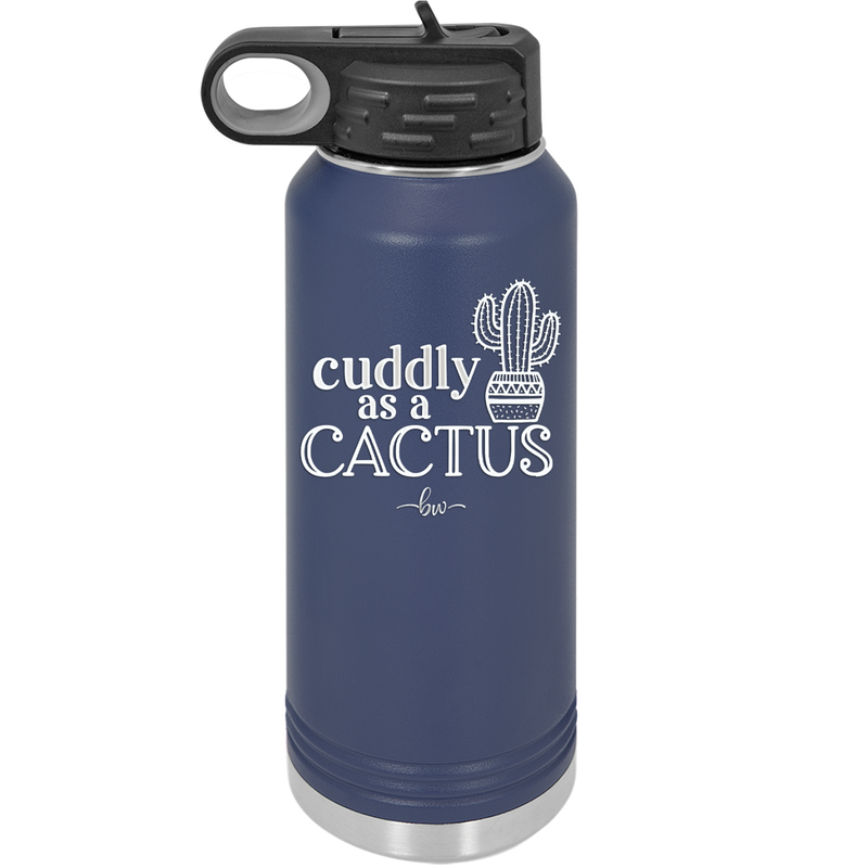 Cuddly as a Cactus - Laser Engraved Stainless Steel Drinkware - 2110 -