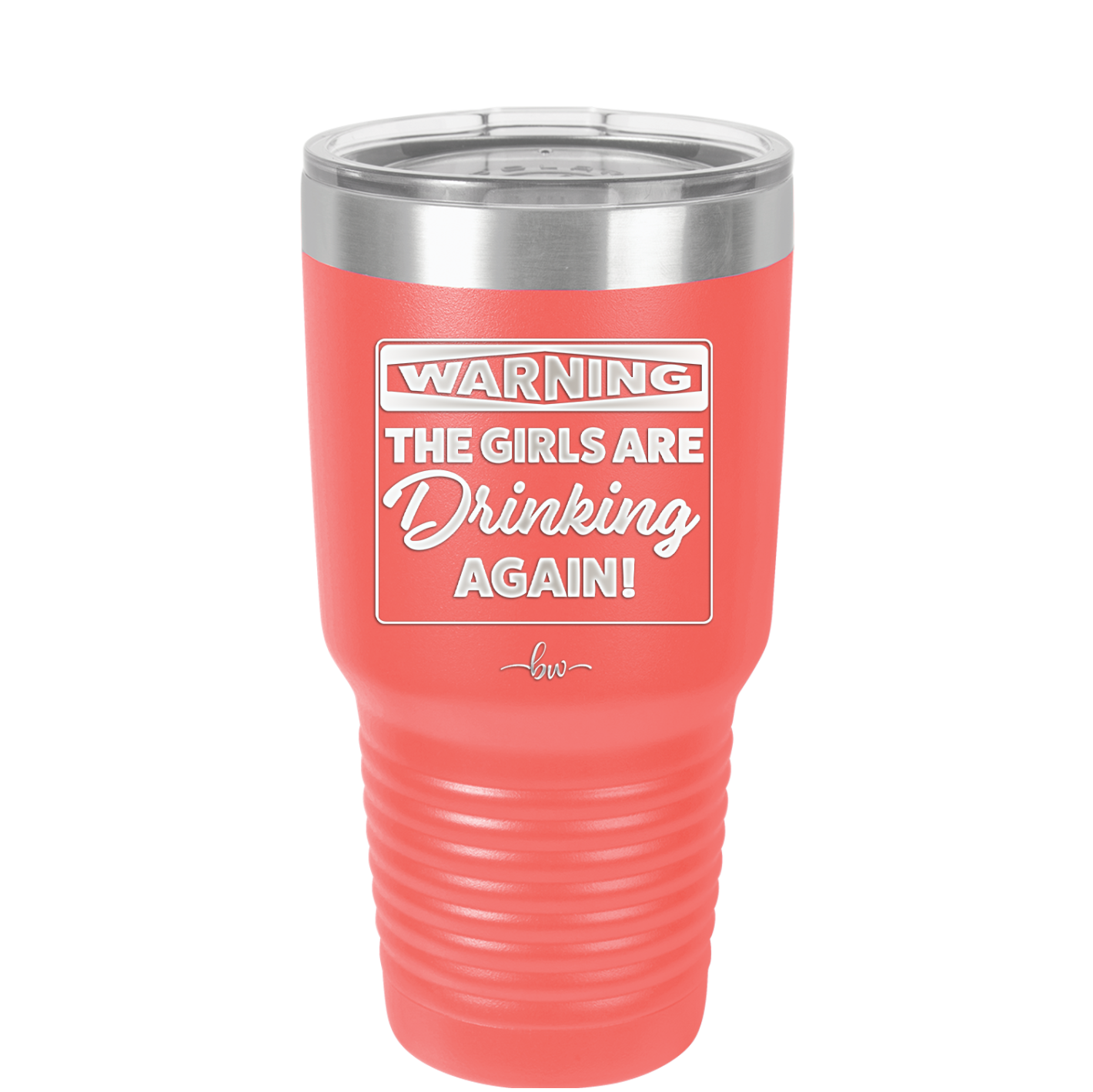 Warning the Girls are Drinking Again - Laser Engraved Stainless Steel Drinkware - 2117 -