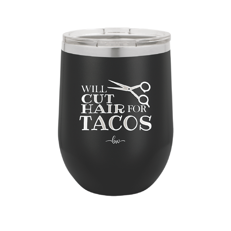 Will Cut Hair for Tacos - Laser Engraved Stainless Steel Drinkware - 2128 -