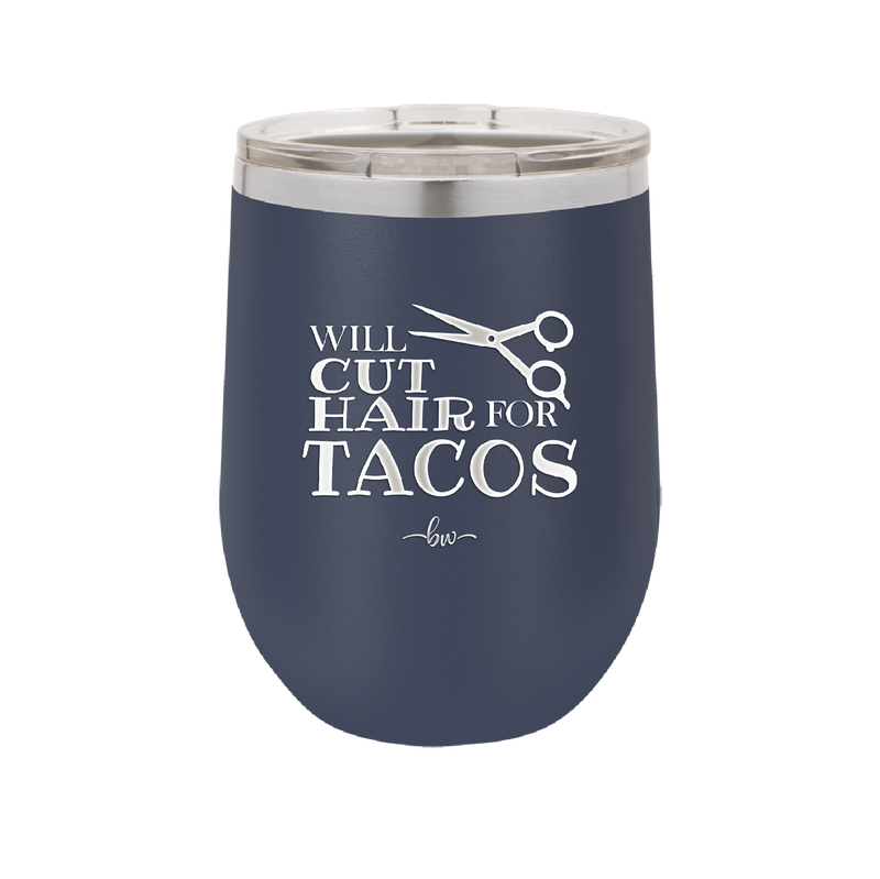 Will Cut Hair for Tacos - Laser Engraved Stainless Steel Drinkware - 2128 -