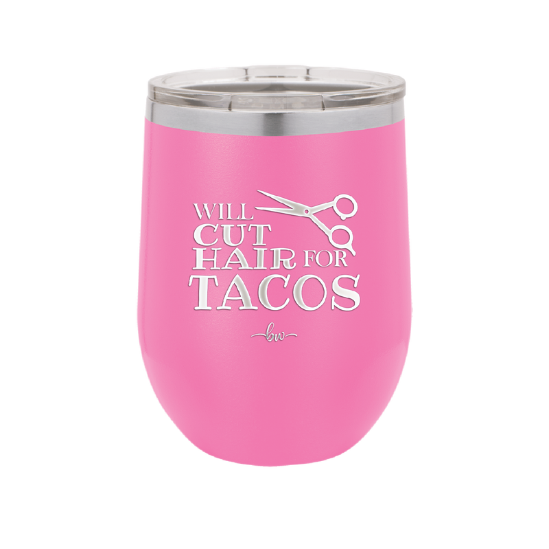 Will Cut Hair for Tacos - Laser Engraved Stainless Steel Drinkware - 2128 -