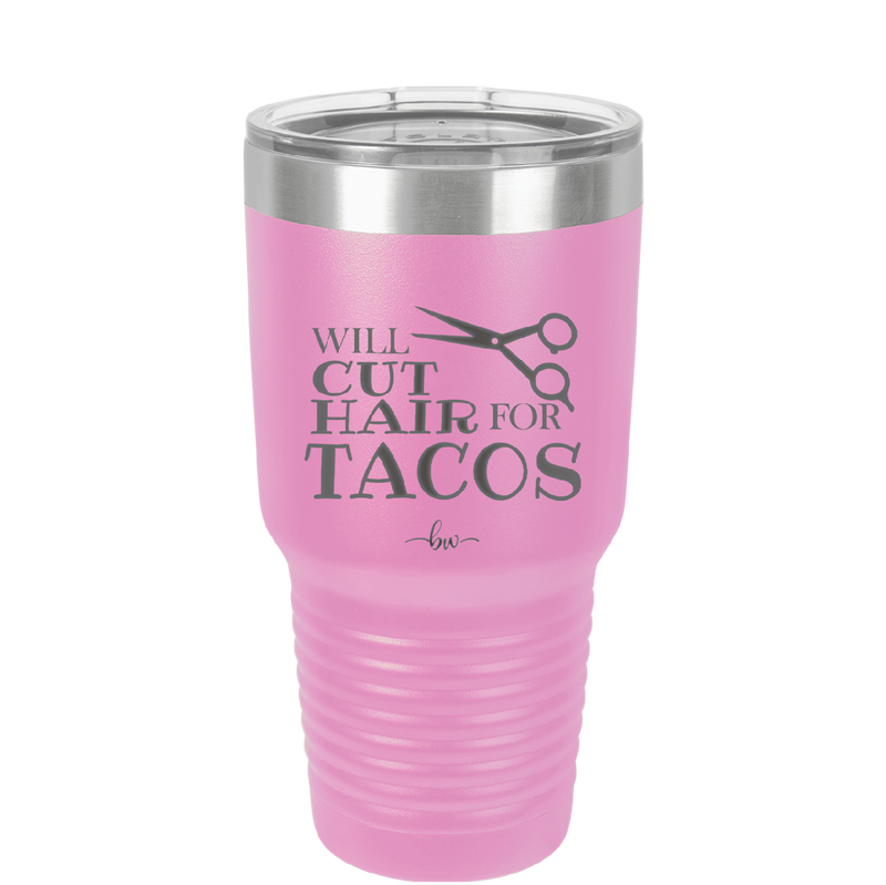 Will Cut Hair for Tacos - Laser Engraved Stainless Steel Drinkware - 2128 -