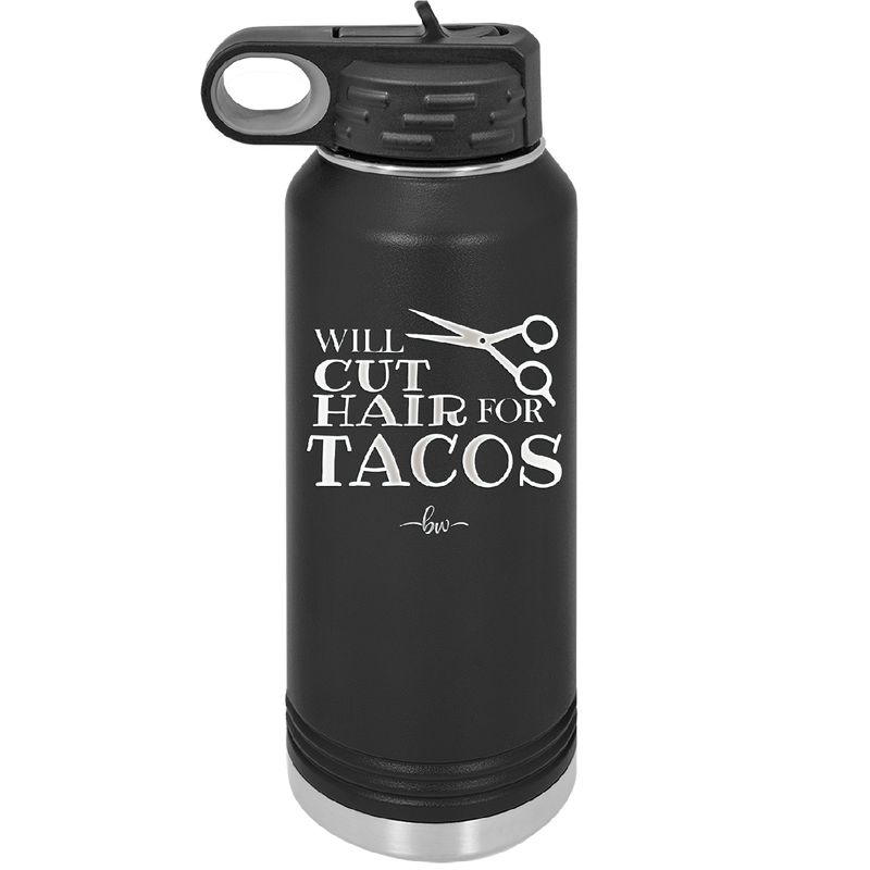 Will Cut Hair for Tacos - Laser Engraved Stainless Steel Drinkware - 2128 -