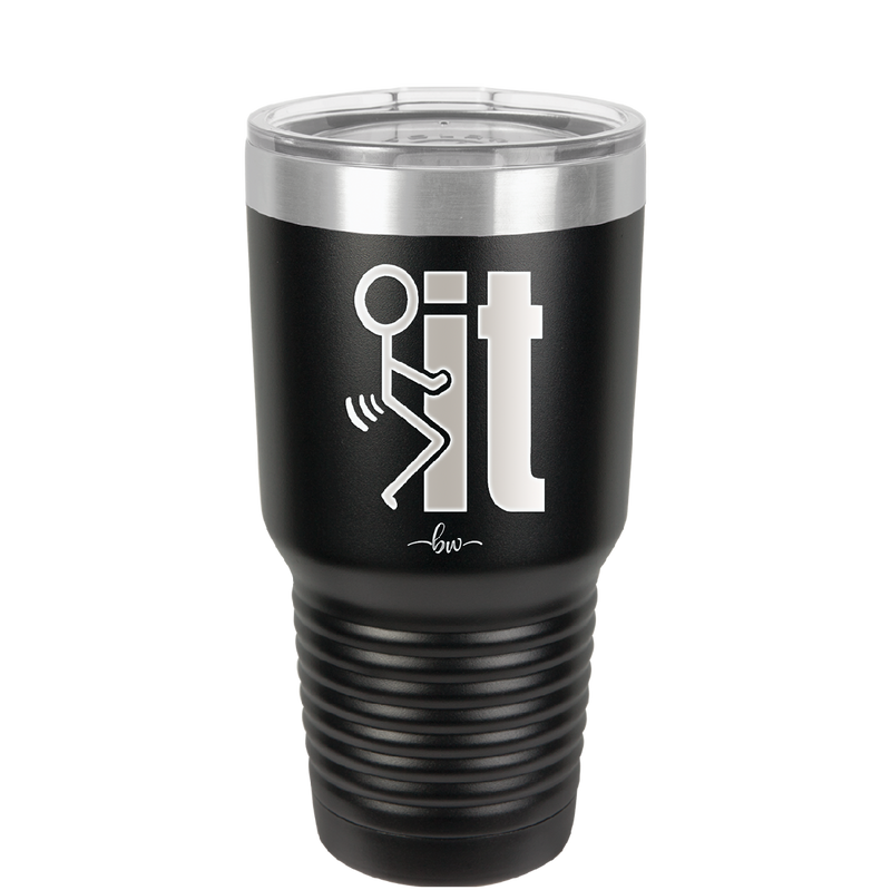 Fuck It Stick Figure - Laser Engraved Stainless Steel Drinkware - 2139 -