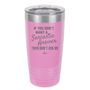 If You Don't Want a Sarcastic Answer then Don't Ask Me - Laser Engraved Stainless Steel Drinkware - 2148 -