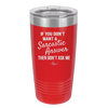 If You Don't Want a Sarcastic Answer then Don't Ask Me - Laser Engraved Stainless Steel Drinkware - 2148 -