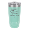 If You Don't Want a Sarcastic Answer then Don't Ask Me - Laser Engraved Stainless Steel Drinkware - 2148 -