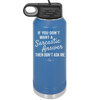 If You Don't Want a Sarcastic Answer then Don't Ask Me - Laser Engraved Stainless Steel Drinkware - 2148 -