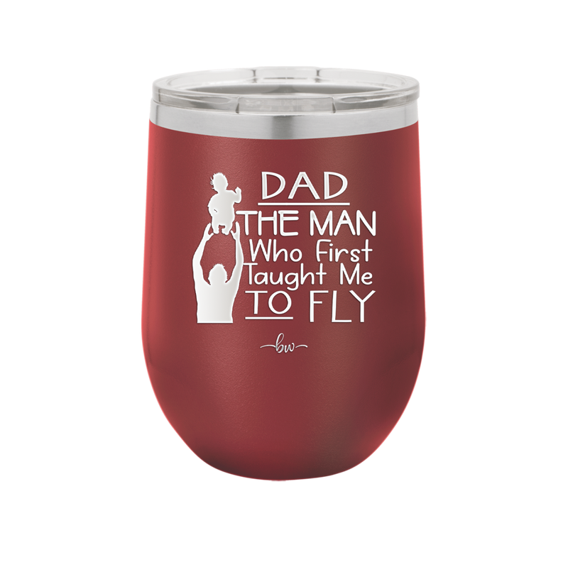 Dad the Man Who First Taught Me to Fly - Laser Engraved Stainless Steel Drinkware - 2189 -