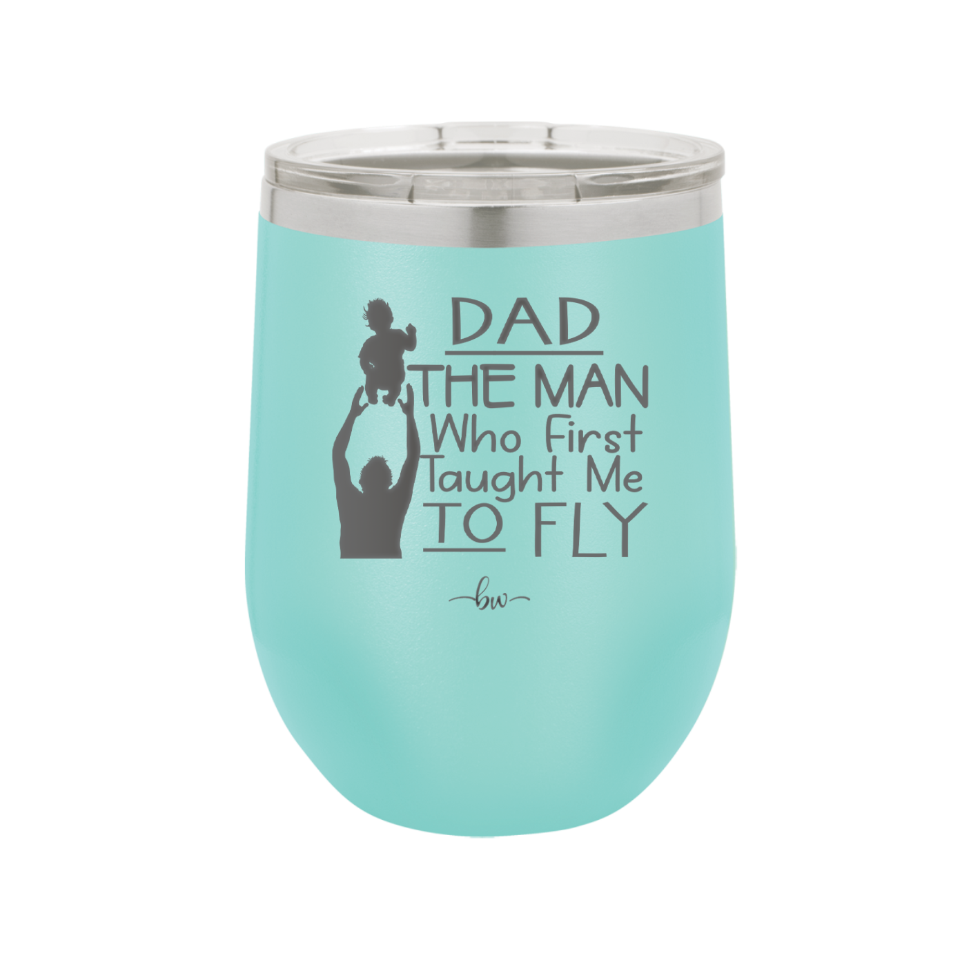 Dad the Man Who First Taught Me to Fly - Laser Engraved Stainless Steel Drinkware - 2189 -