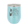 Dad the Man Who First Taught Me to Fly - Laser Engraved Stainless Steel Drinkware - 2189 -