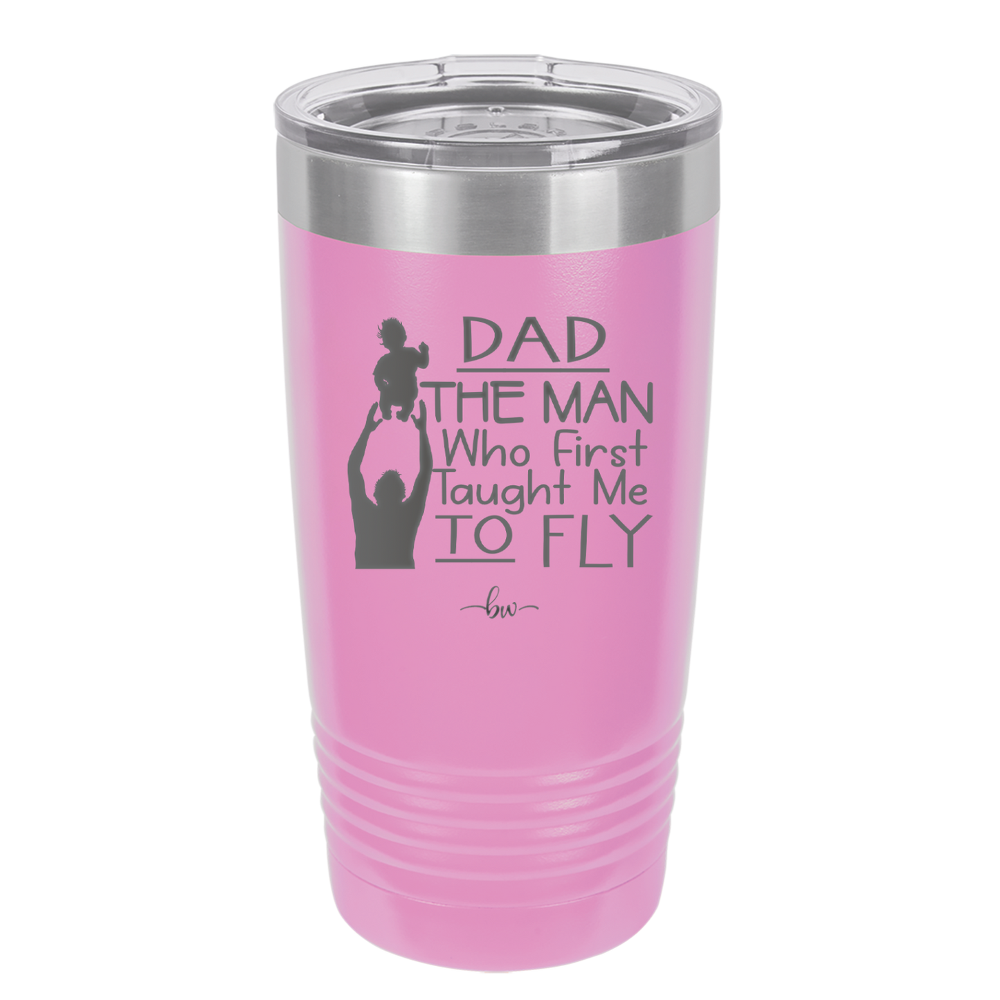 Dad the Man Who First Taught Me to Fly - Laser Engraved Stainless Steel Drinkware - 2189 -