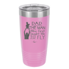 Dad the Man Who First Taught Me to Fly - Laser Engraved Stainless Steel Drinkware - 2189 -