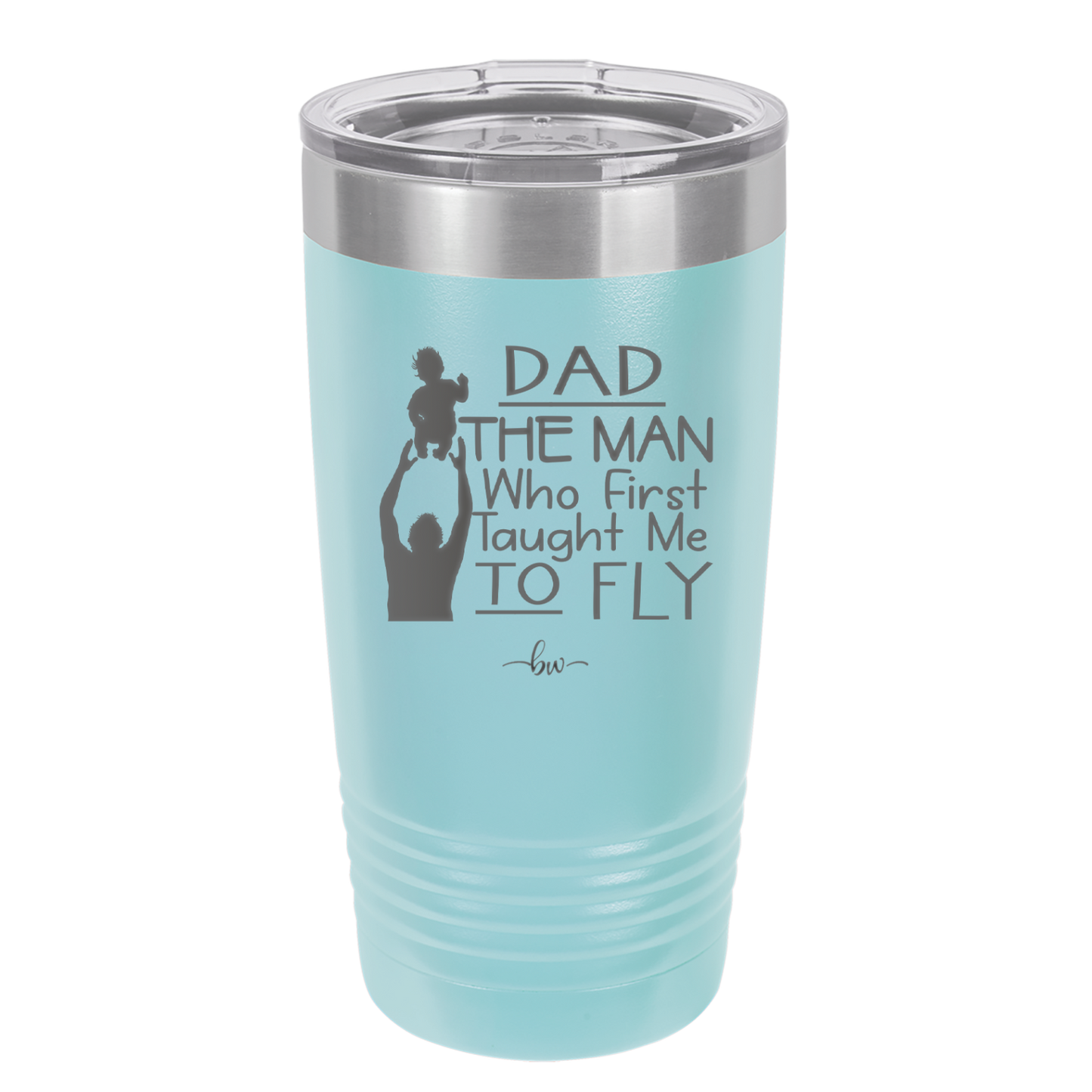 Dad the Man Who First Taught Me to Fly - Laser Engraved Stainless Steel Drinkware - 2189 -