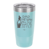 Dad the Man Who First Taught Me to Fly - Laser Engraved Stainless Steel Drinkware - 2189 -