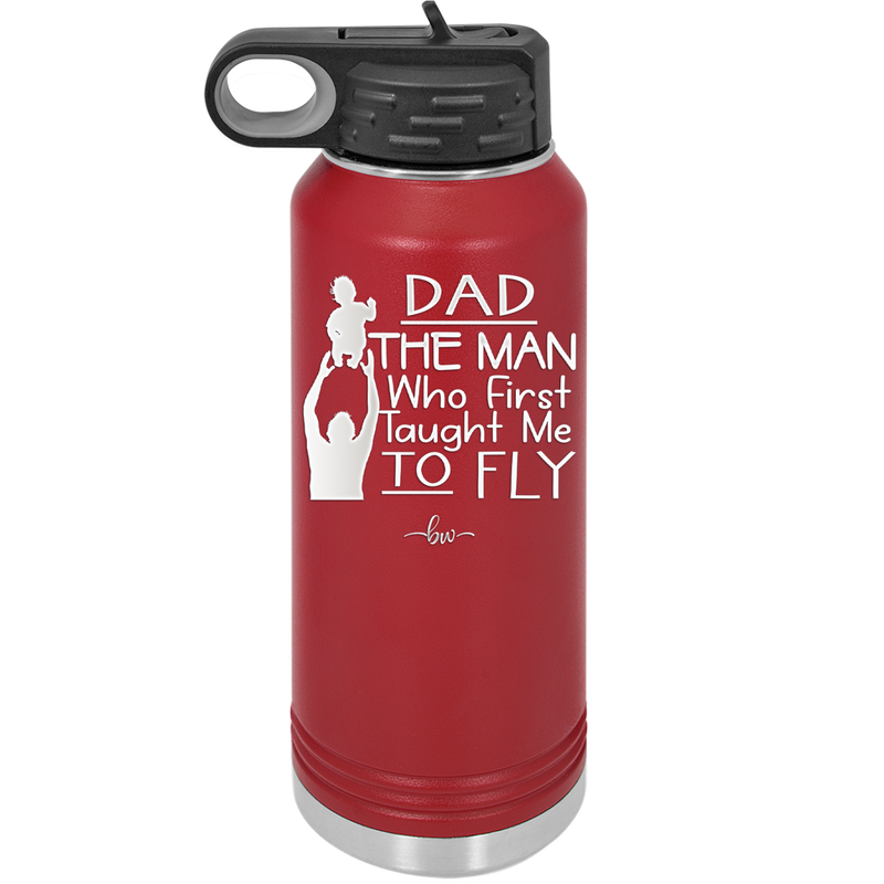 Dad the Man Who First Taught Me to Fly - Laser Engraved Stainless Steel Drinkware - 2189 -