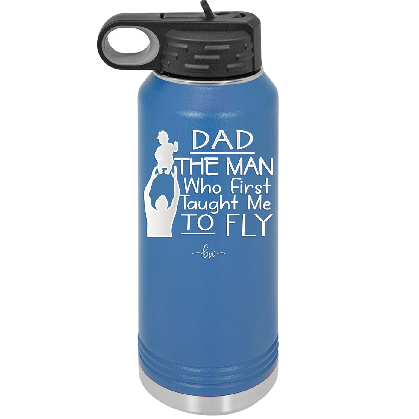 Dad the Man Who First Taught Me to Fly - Laser Engraved Stainless Steel Drinkware - 2189 -