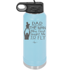 Dad the Man Who First Taught Me to Fly - Laser Engraved Stainless Steel Drinkware - 2189 -