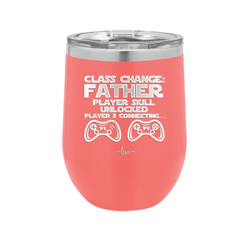 Class Change Father Player Skill Unlocked - Laser Engraved Stainless Steel Drinkware - 2190 -