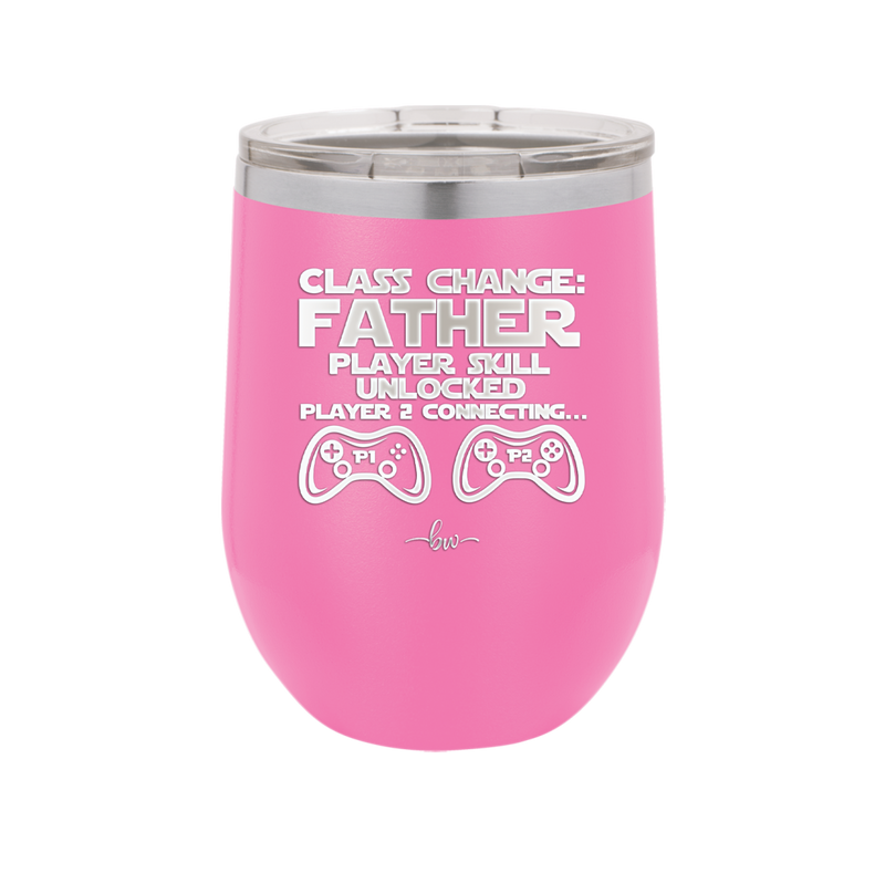 Class Change Father Player Skill Unlocked - Laser Engraved Stainless Steel Drinkware - 2190 -