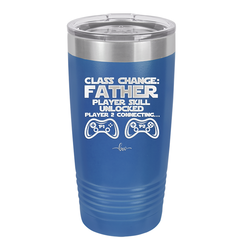 Class Change Father Player Skill Unlocked - Laser Engraved Stainless Steel Drinkware - 2190 -