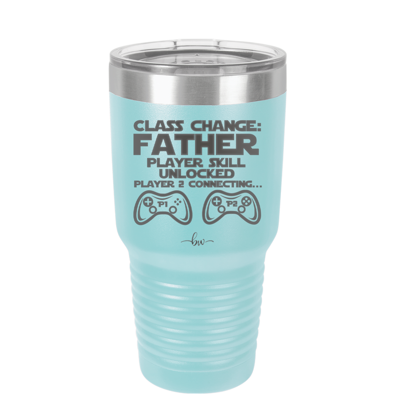 Class Change Father Player Skill Unlocked - Laser Engraved Stainless Steel Drinkware - 2190 -