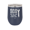 Dad Can't Fix Stupid But He Can Fix What Stupid Does - Laser Engraved Stainless Steel Drinkware - 2193 -