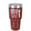 Dad Can't Fix Stupid But He Can Fix What Stupid Does - Laser Engraved Stainless Steel Drinkware - 2193 -