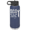 Dad Can't Fix Stupid But He Can Fix What Stupid Does - Laser Engraved Stainless Steel Drinkware - 2193 -