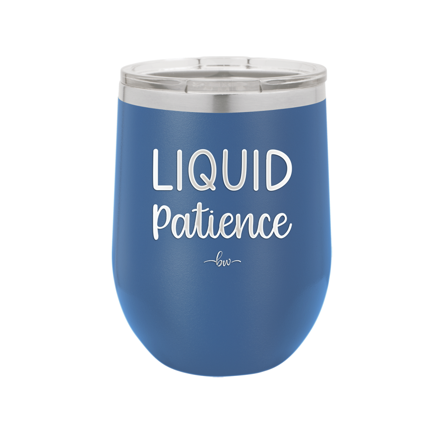 Liquid Patience - Laser Engraved Stainless Steel Drinkware - 2201 -