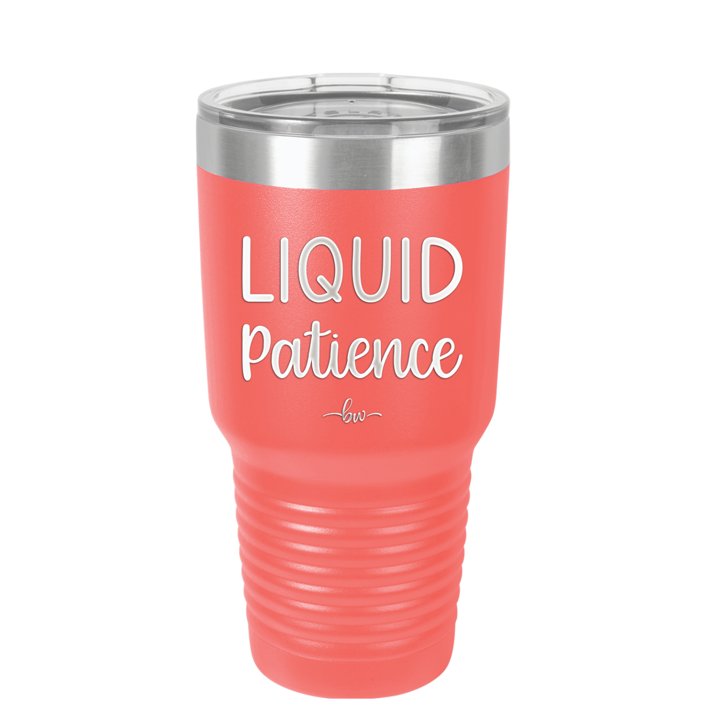 Liquid Patience - Laser Engraved Stainless Steel Drinkware - 2201 -