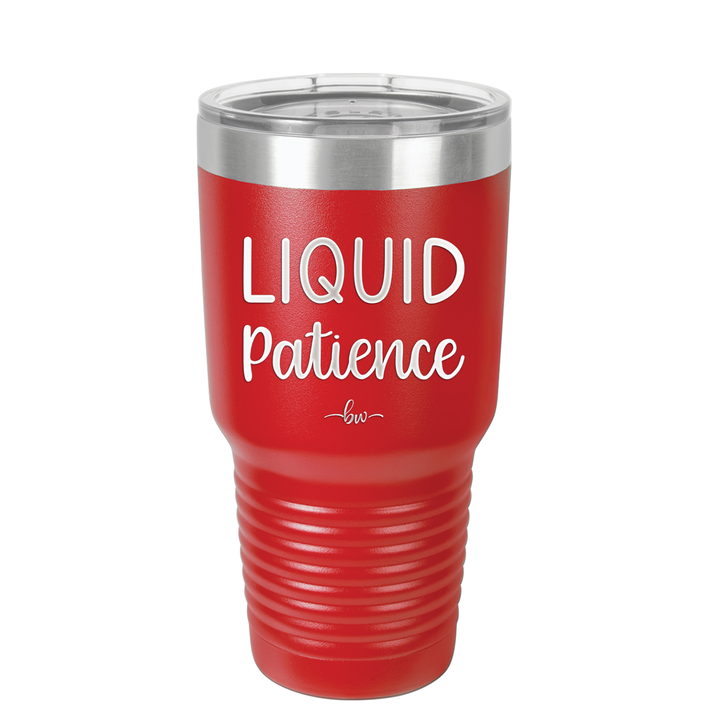 Liquid Patience - Laser Engraved Stainless Steel Drinkware - 2201 -