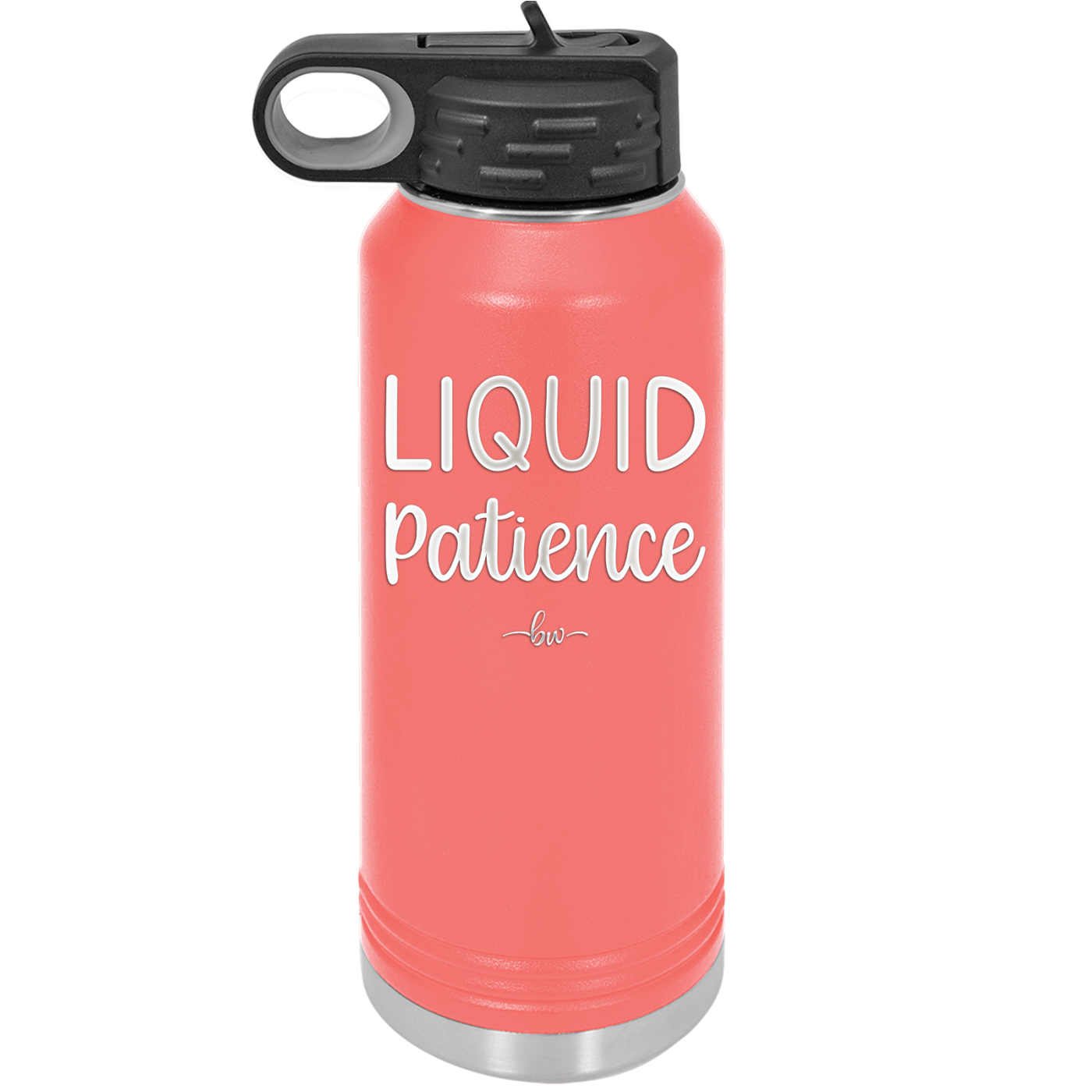 Liquid Patience - Laser Engraved Stainless Steel Drinkware - 2201 -