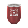 Cinco de Drinko - Laser Engraved Stainless Steel Drinkware - 2203 -
