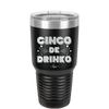 Cinco de Drinko - Laser Engraved Stainless Steel Drinkware - 2203 -