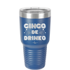 Cinco de Drinko - Laser Engraved Stainless Steel Drinkware - 2203 -