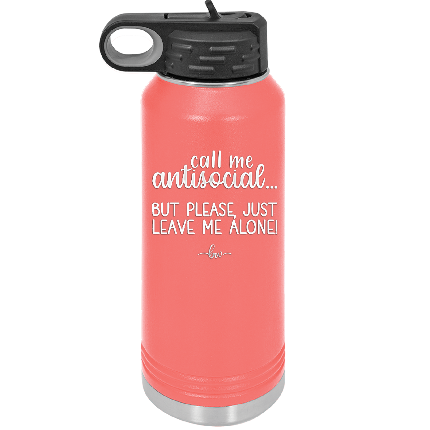 Call Me Antisocial But Please Leave Me Alone - Laser Engraved Stainless Steel Drinkware - 2215 -