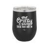 Your Crazy is Showing Tuck That Shit in - Laser Engraved Stainless Steel Drinkware - 2226 -