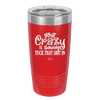 Your Crazy is Showing Tuck That Shit in - Laser Engraved Stainless Steel Drinkware - 2226 -