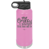 Your Crazy is Showing Tuck That Shit in - Laser Engraved Stainless Steel Drinkware - 2226 -