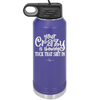 Your Crazy is Showing Tuck That Shit in - Laser Engraved Stainless Steel Drinkware - 2226 -